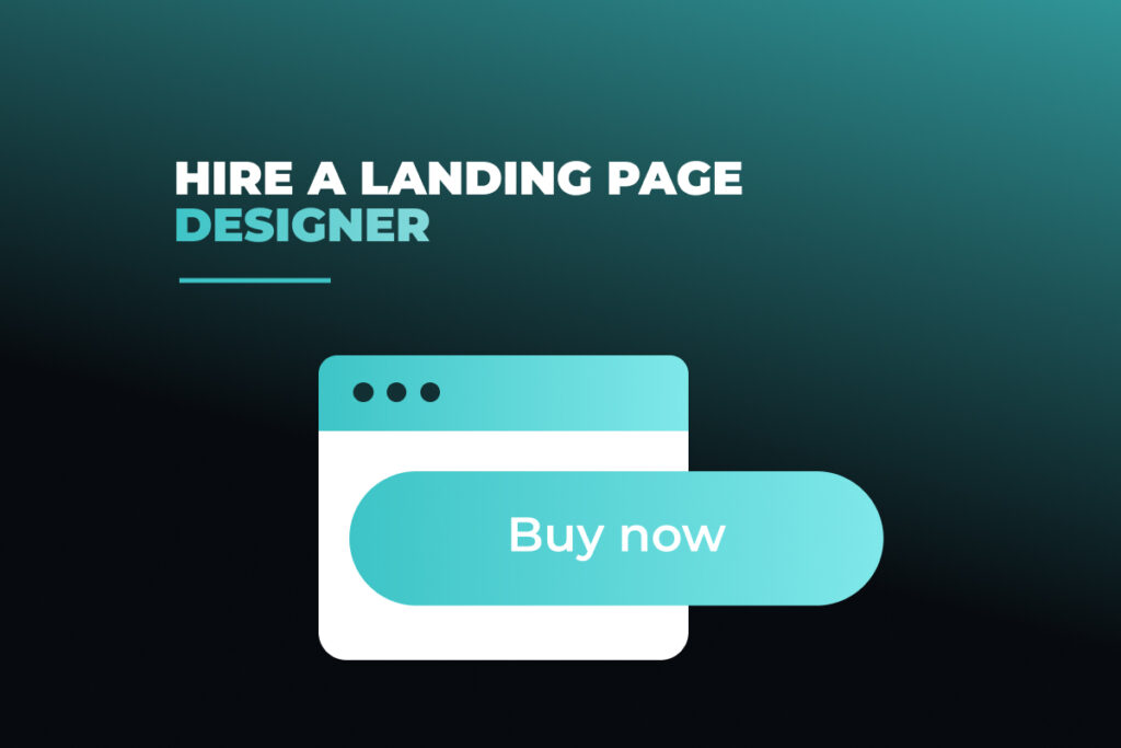 Why You Should Hire a Landing Page Designer